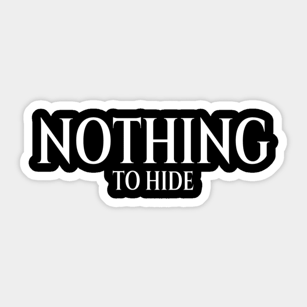 Nothing to hide meme Man's Woman's Sticker by Salam Hadi